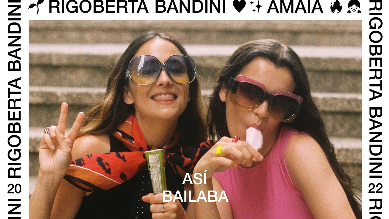 "Así Bailaba", de Amaia y Rigoberta Bandini