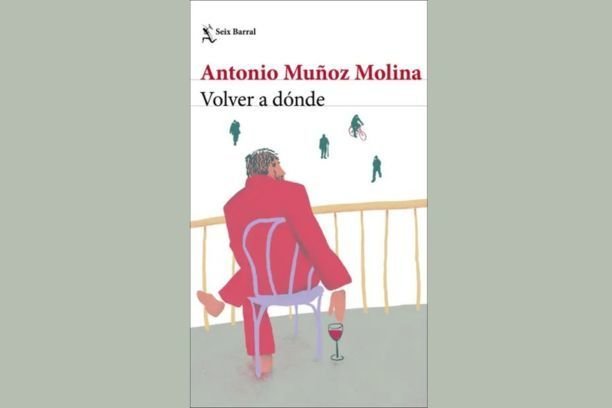 Antonio Muñoz Molina _ Volver a dónde