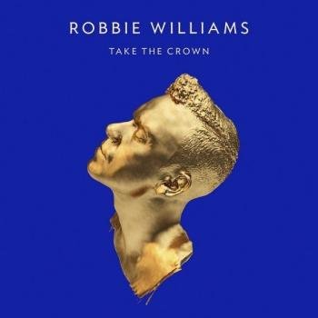 Robbie Williams lanzará el 5 de noviembre su nuevo álbum 'Take The Crown'