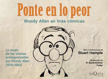 'Ponte en lo peor' ofrece una selección de las mejores viñetas que, a lo largo de nueve años, publicó el escritor y dibujante Stuart Hample 
