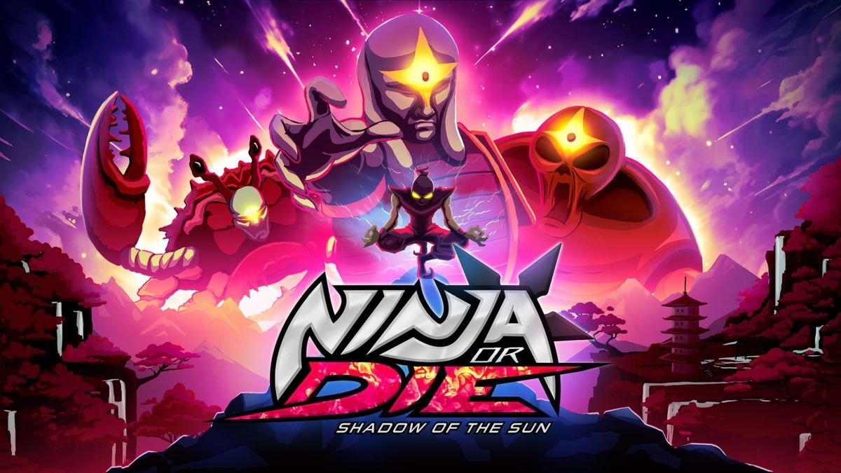 Ninja or Die: Shadow of the Sun.