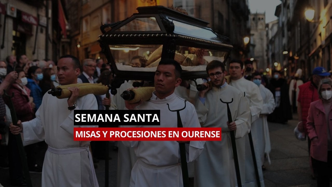 Programa de Semana Santa en Ourense 2024: misas y procesiones.